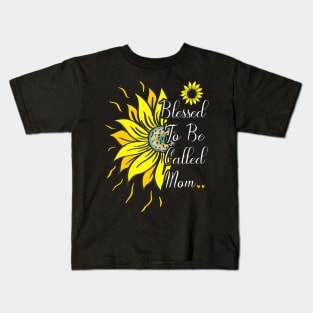 Blessed To Be Called Mom Sunflower Cute Mother 2021 Kids T-Shirt